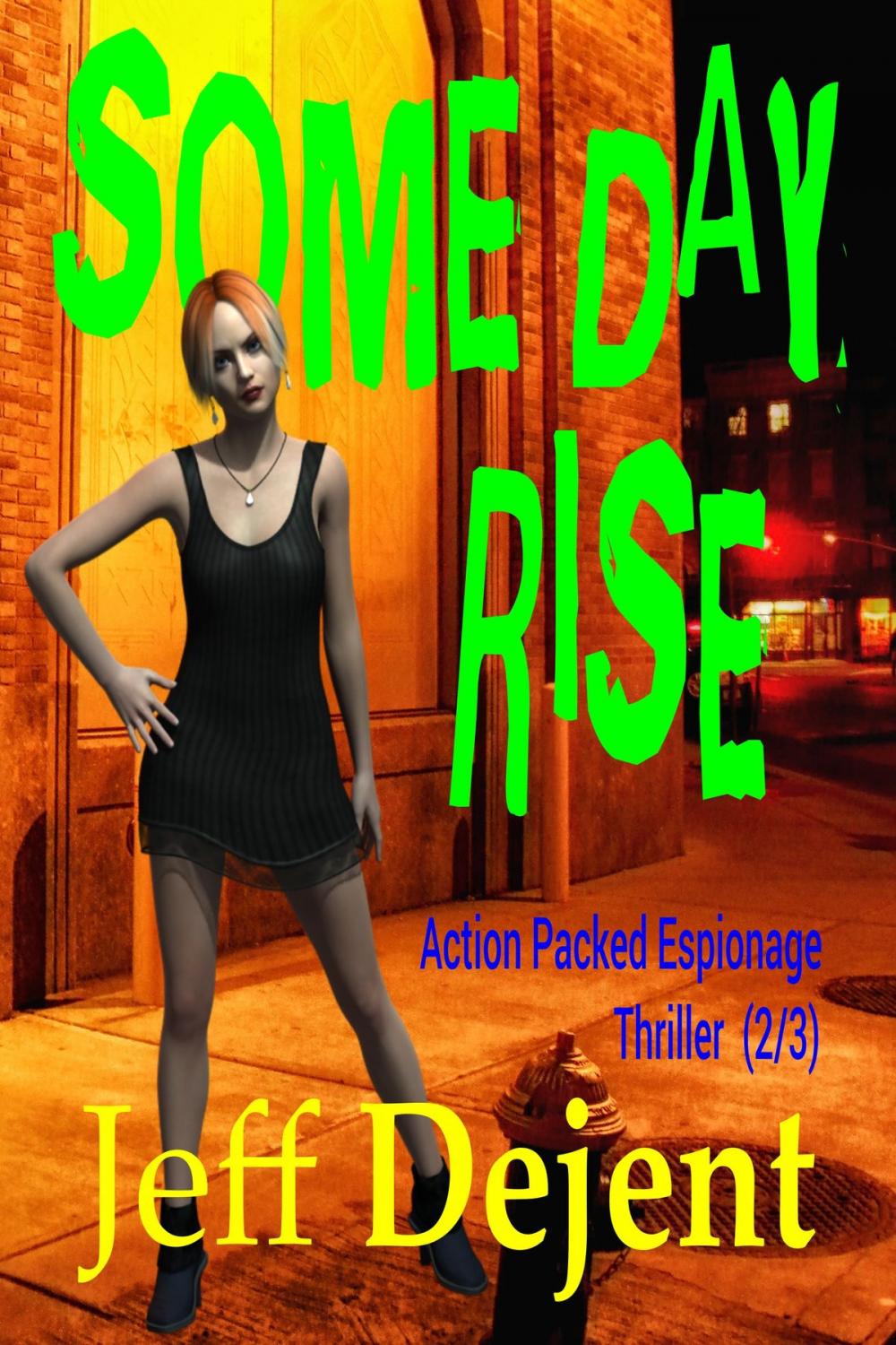 Big bigCover of Some Day Rise Action Packed Espionage Thriller (2/3)