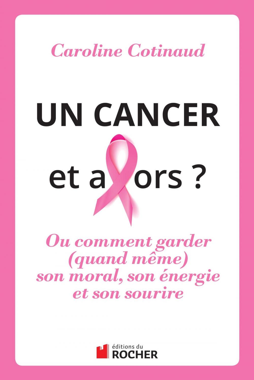 Big bigCover of Un cancer, et alors ?