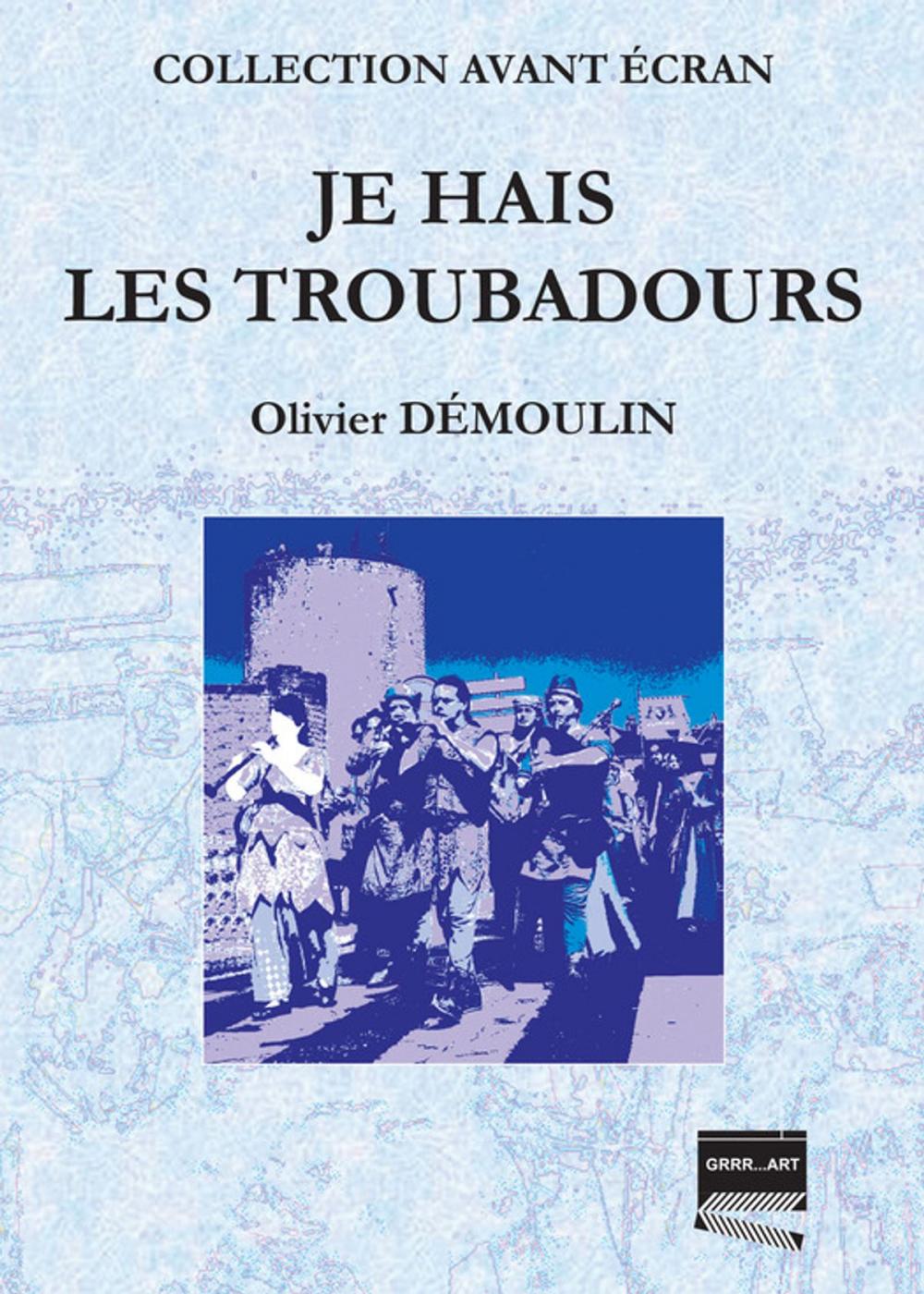 Big bigCover of Je hais les troubadours