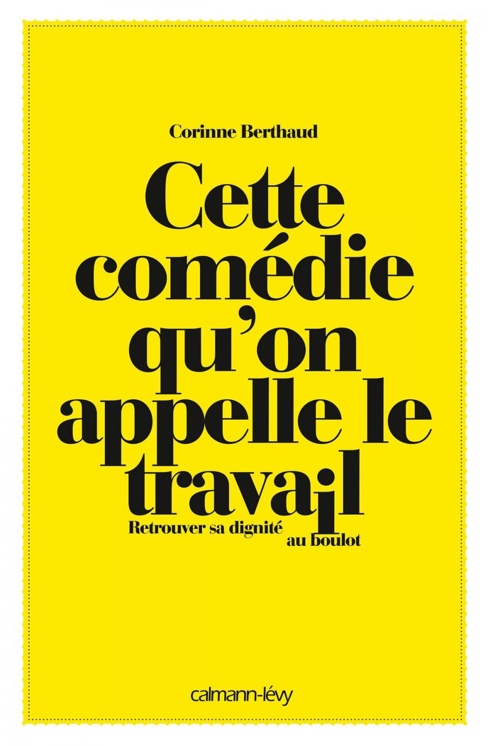 Big bigCover of Cette comédie qu'on appelle le travail