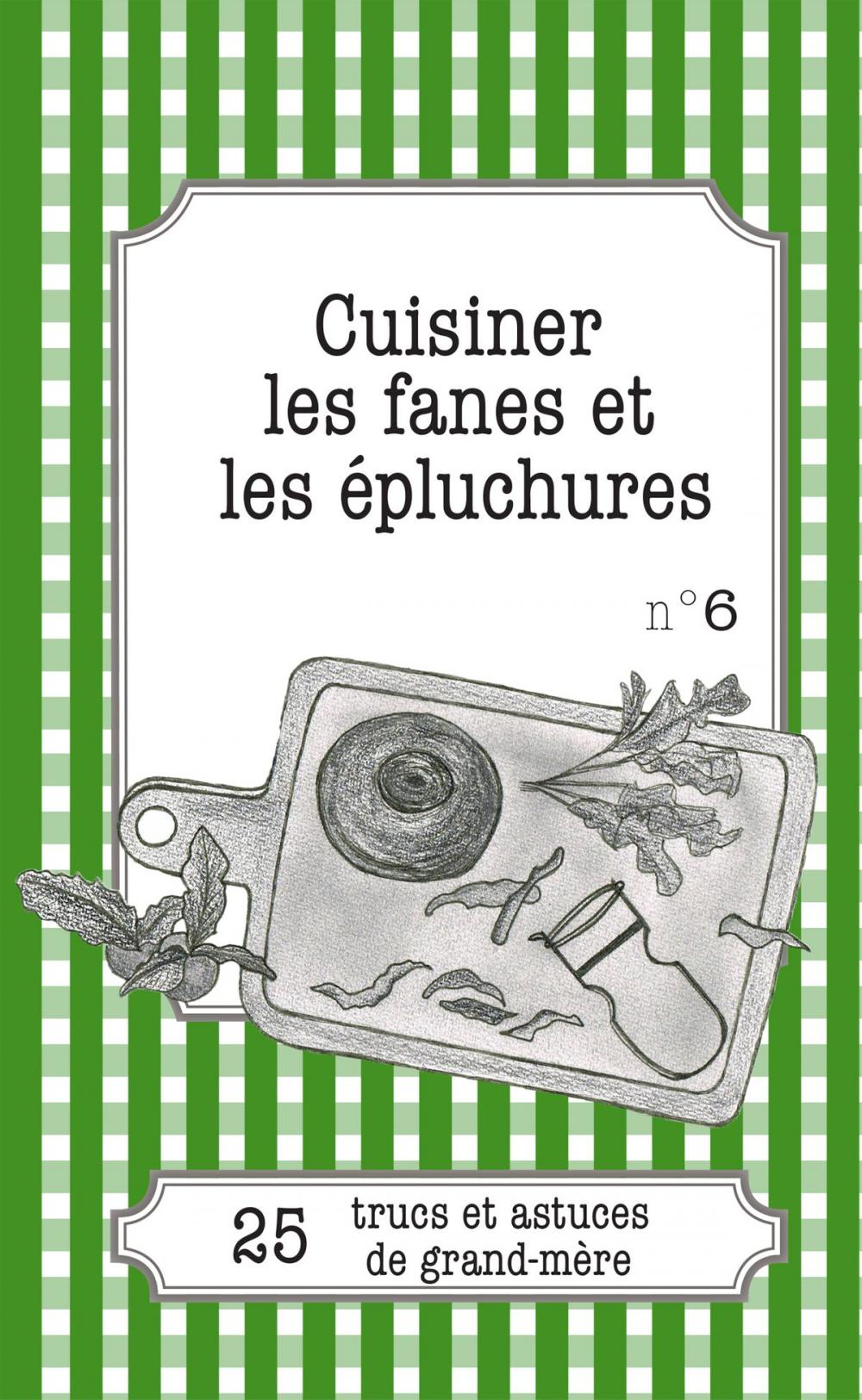 Big bigCover of Cuisiner les fanes et épluchures