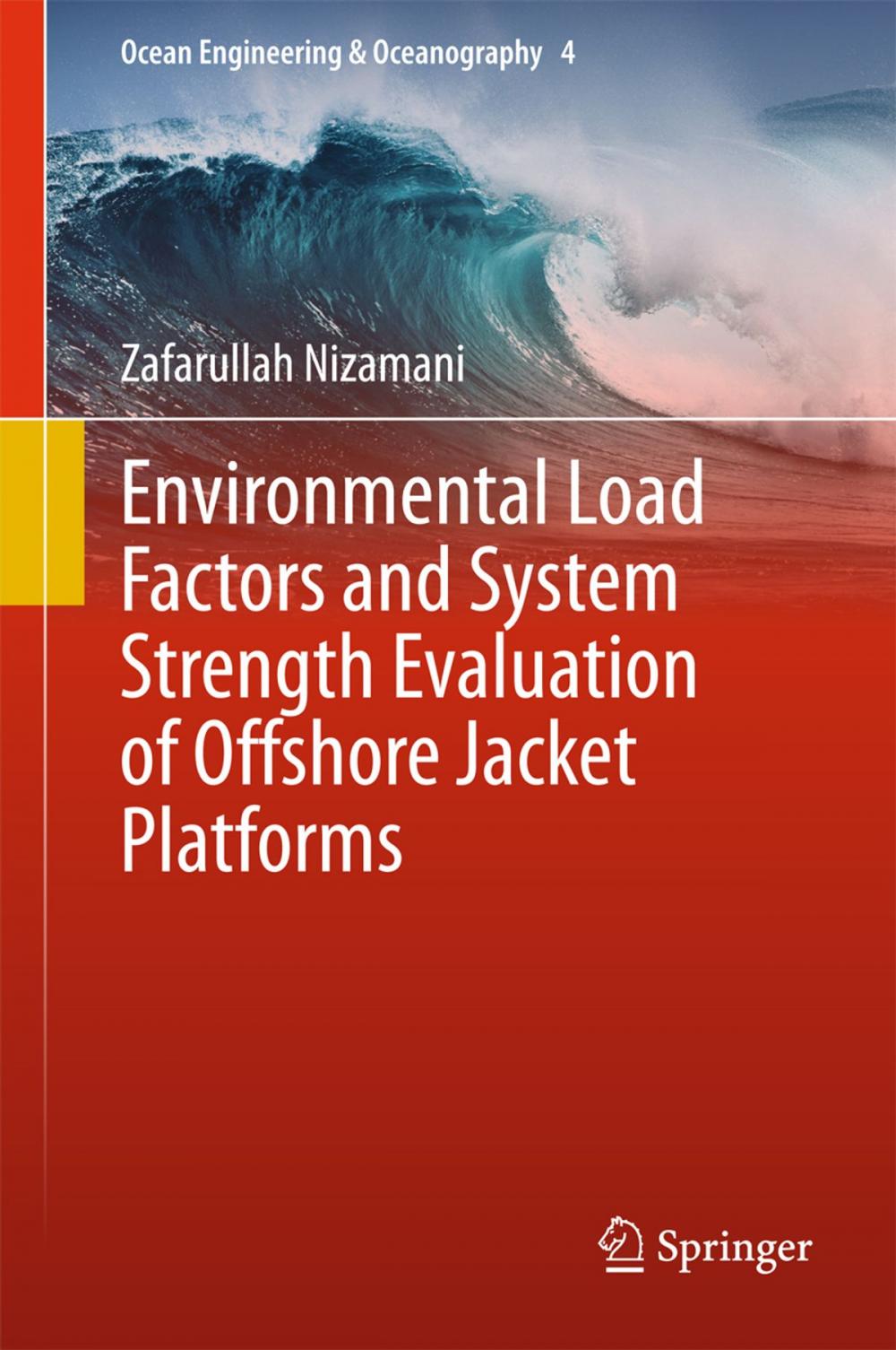 Big bigCover of Environmental Load Factors and System Strength Evaluation of Offshore Jacket Platforms