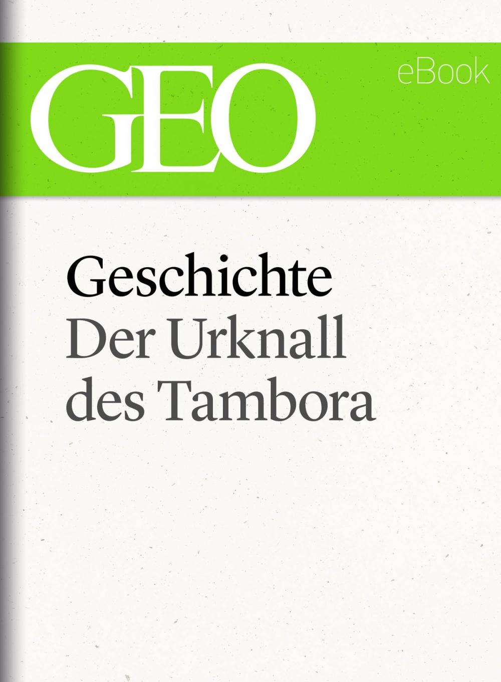 Big bigCover of Geschichte: Der Urknall des Tambora (GEO eBook Single)