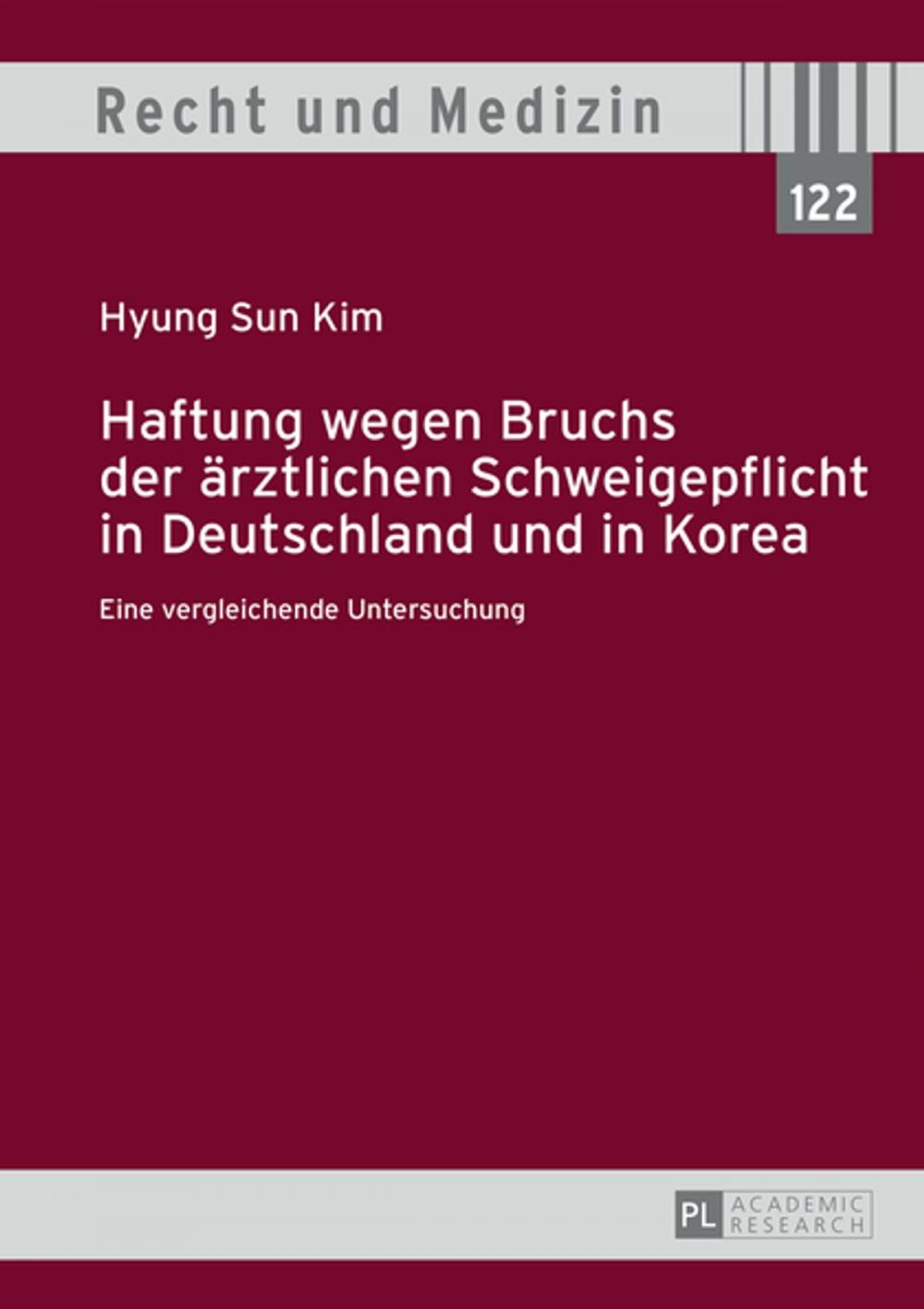 Big bigCover of Haftung wegen Bruchs der aerztlichen Schweigepflicht in Deutschland und in Korea