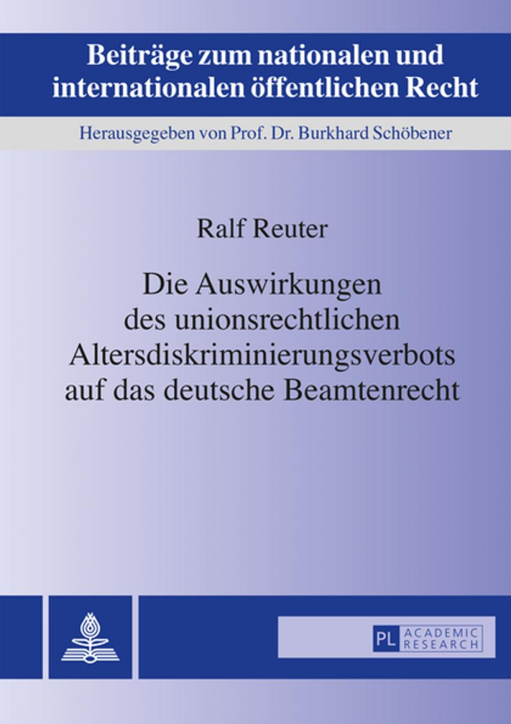 Big bigCover of Die Auswirkungen des unionsrechtlichen Altersdiskriminierungsverbots auf das deutsche Beamtenrecht