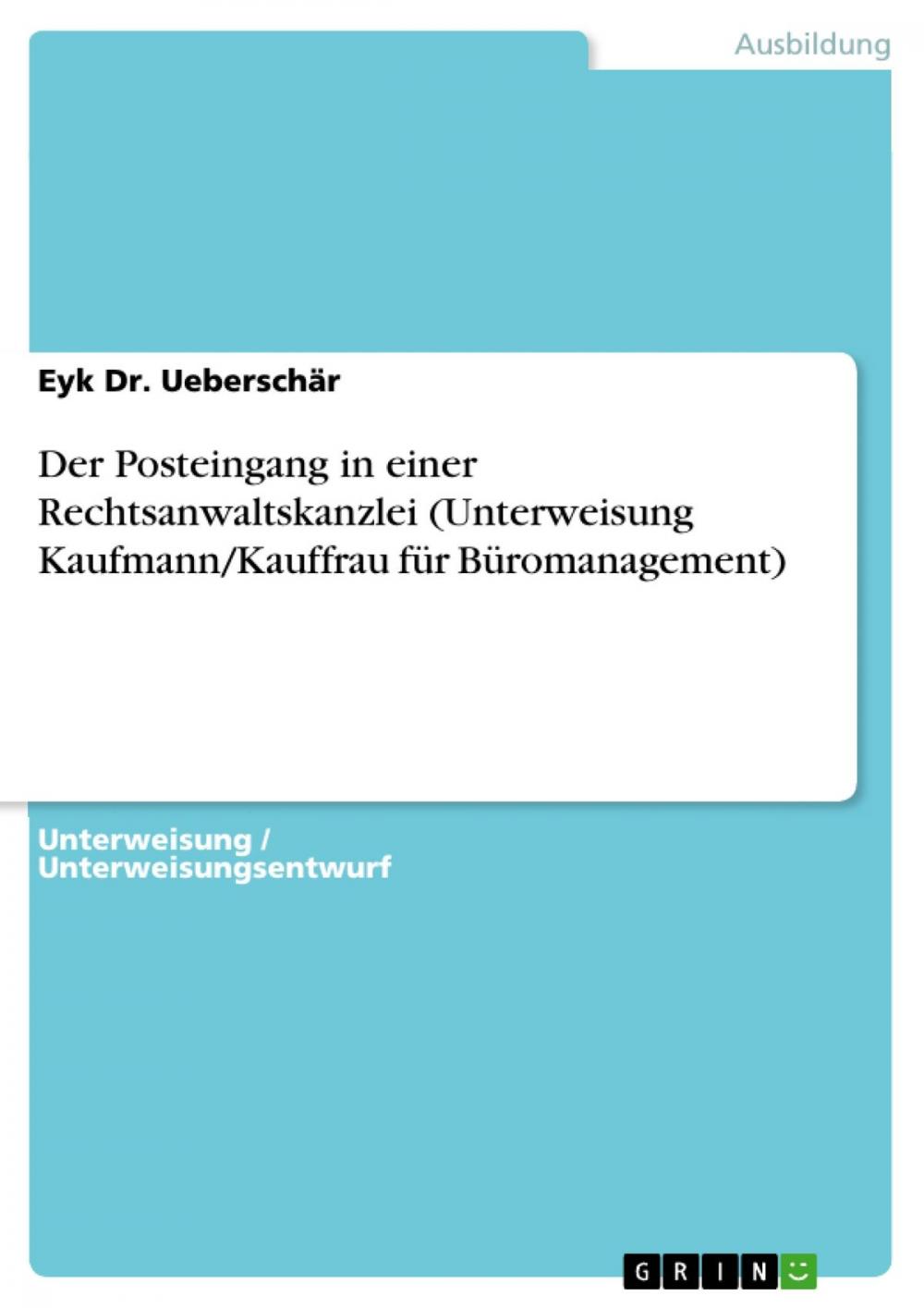 Big bigCover of Der Posteingang in einer Rechtsanwaltskanzlei (Unterweisung Kaufmann/Kauffrau für Büromanagement)