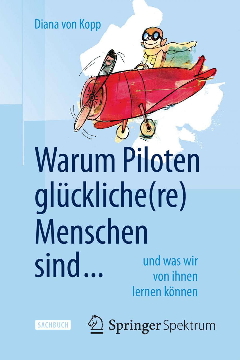 Big bigCover of Warum Piloten glückliche(re) Menschen sind ...