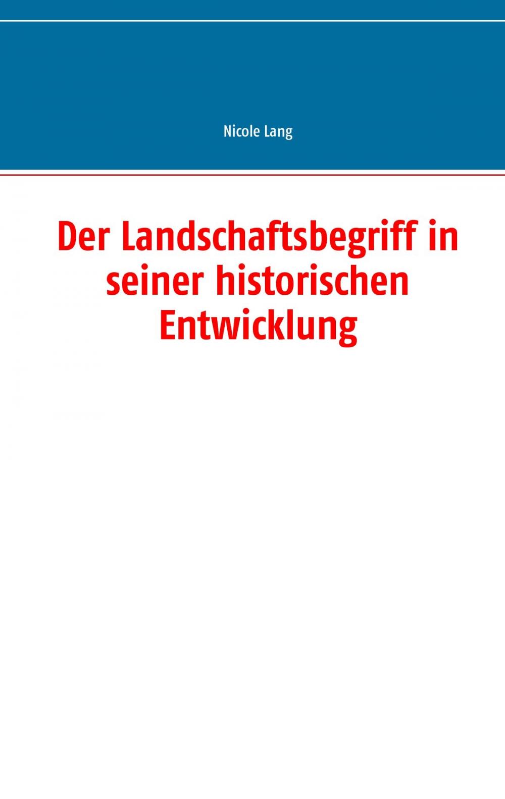 Big bigCover of Der Landschaftsbegriff in seiner historischen Entwicklung