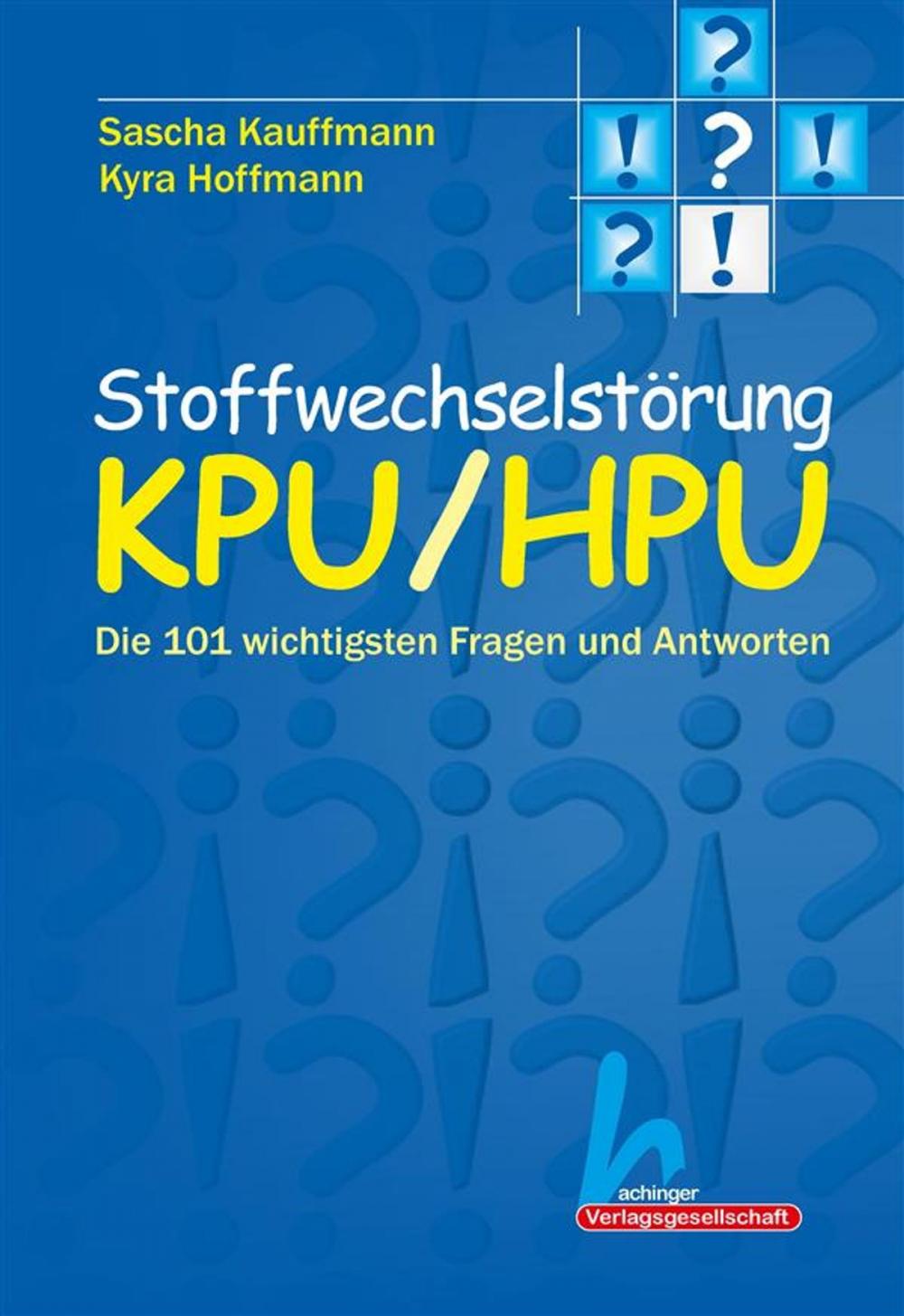 Big bigCover of Stoffwechselstörung KPU/HPU: Die 101 wichtigsten Fragen und Antworten