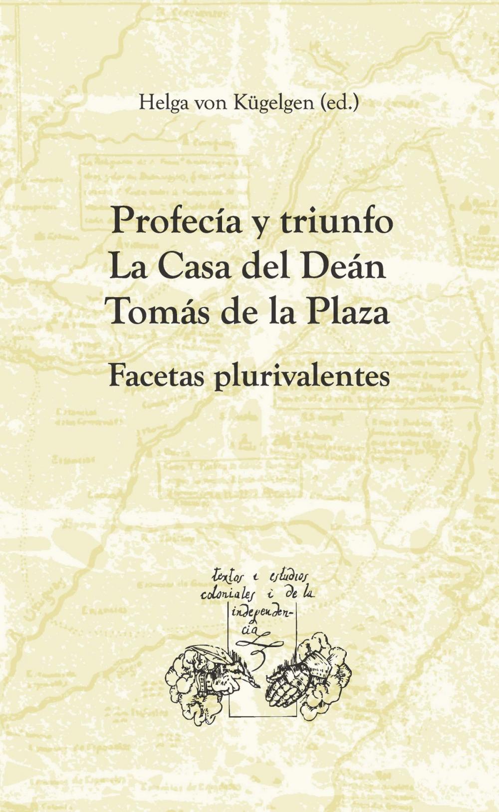 Big bigCover of Profecía y triunfo. La Casa del Deán Tomás de la Plaza