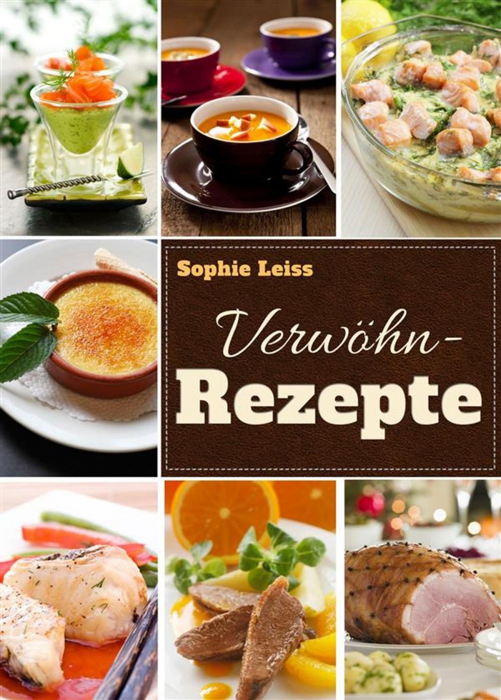 Big bigCover of Verwöhn-Rezepte - Genießen an ganz besonderen Tagen. Rezepte für Genießer, Feinschmecker und Verliebte. Schlemmer-Ideen für Festtage, Geburtstage und Candel Light Dinner