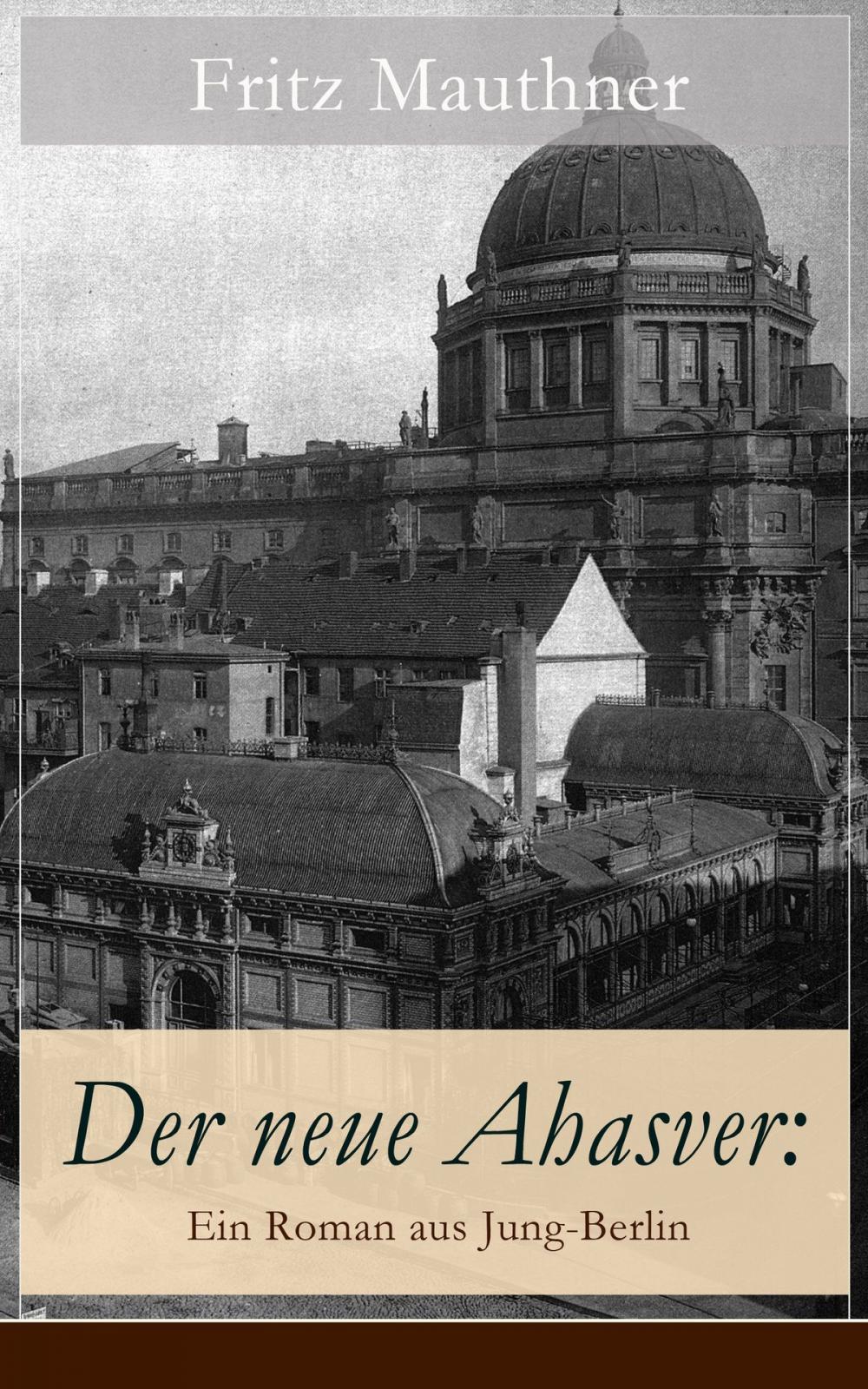 Big bigCover of Der neue Ahasver: Ein Roman aus Jung-Berlin