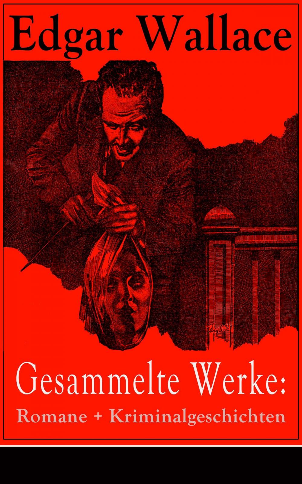 Big bigCover of Gesammelte Werke: Romane + Kriminalgeschichten