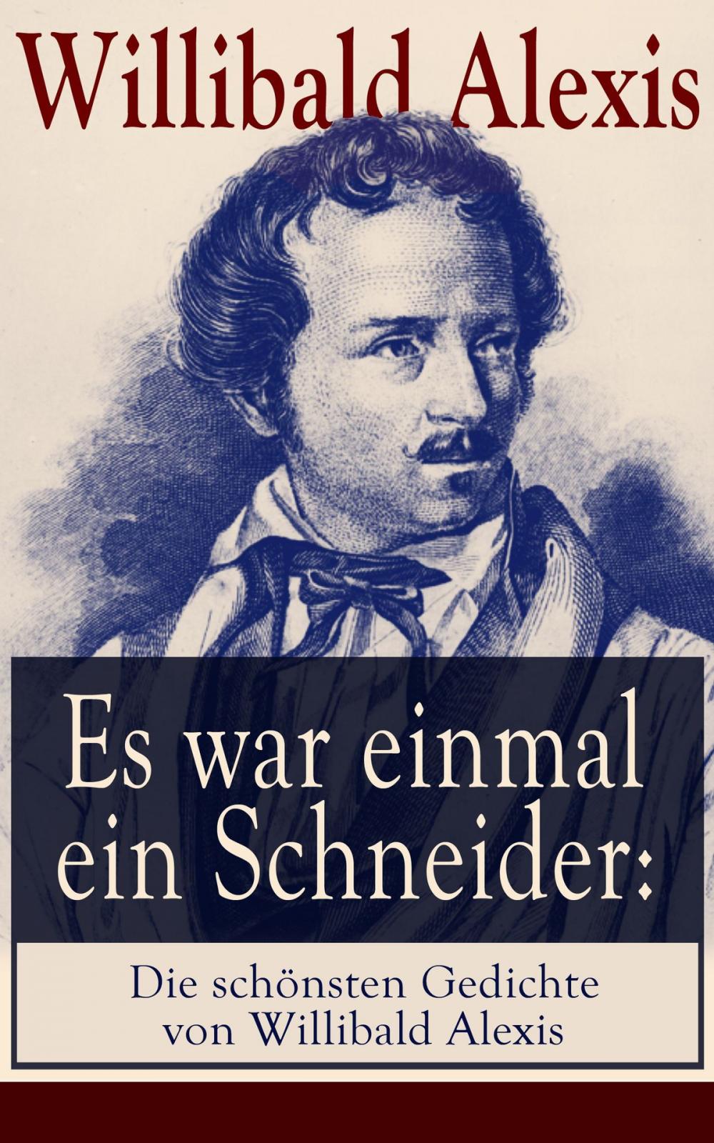 Big bigCover of Es war einmal ein Schneider: Die schönsten Gedichte von Willibald Alexis