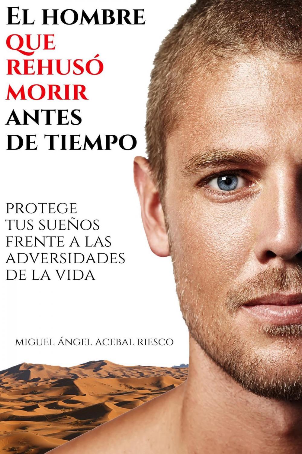 Big bigCover of El hombre que rehusó morir antes de tiempo