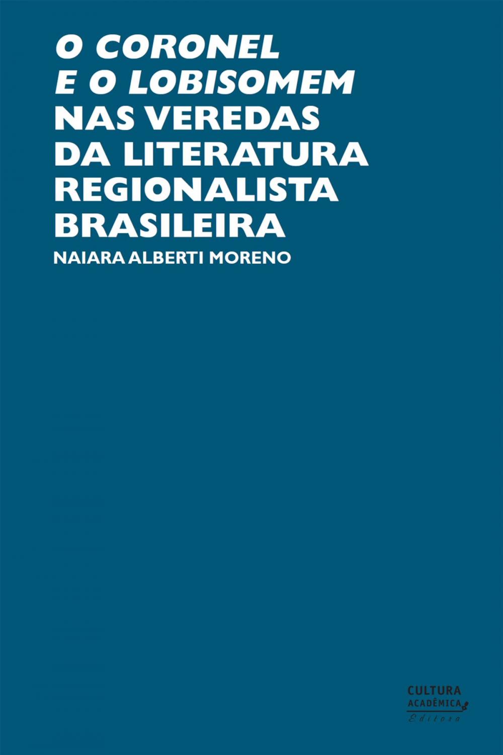 Big bigCover of O coronel e o lobisomem nas veredas da literatura regionalista brasileira