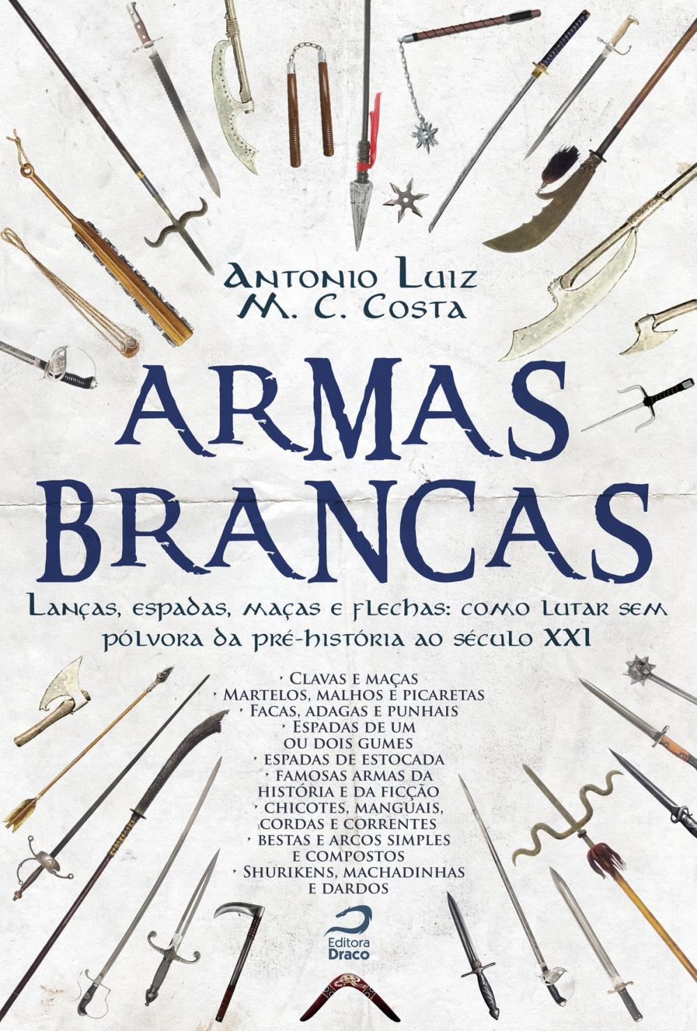 Big bigCover of Armas Brancas: Lanças, espadas, maças e flechas como lutar sem pólvora da pré-história ao século XXI