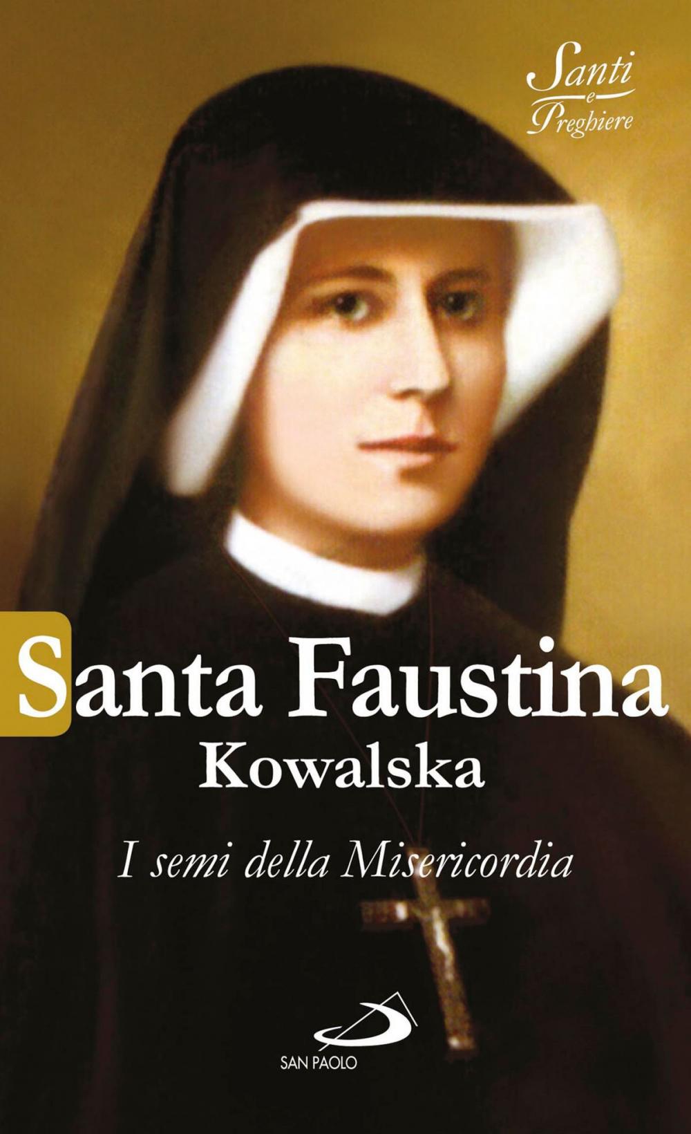 Big bigCover of Santa Faustina Kowalska. I semi della Misericordia