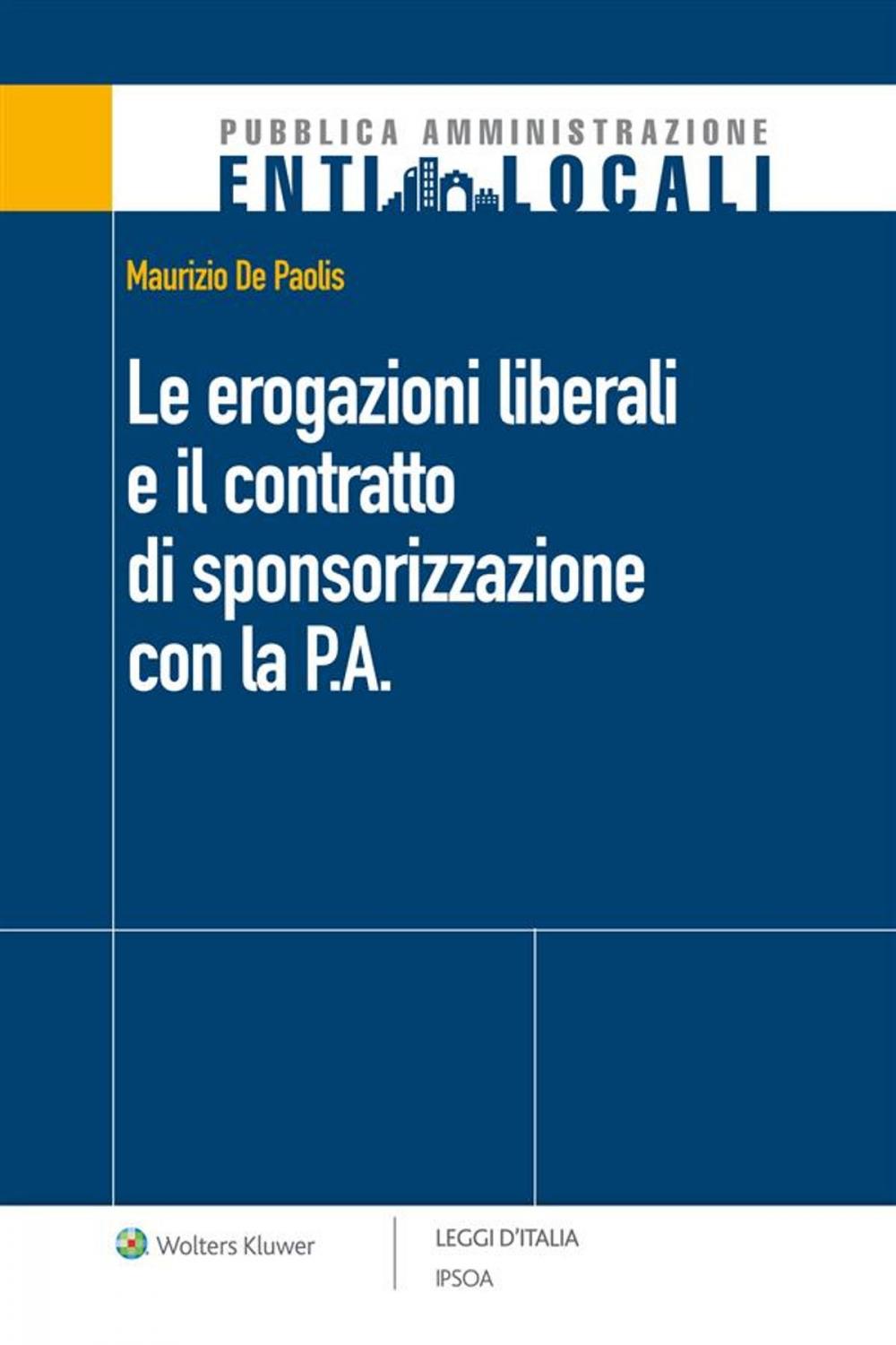 Big bigCover of Le erogazioni liberali e il contratto di sponsorizzazione con la P.A.