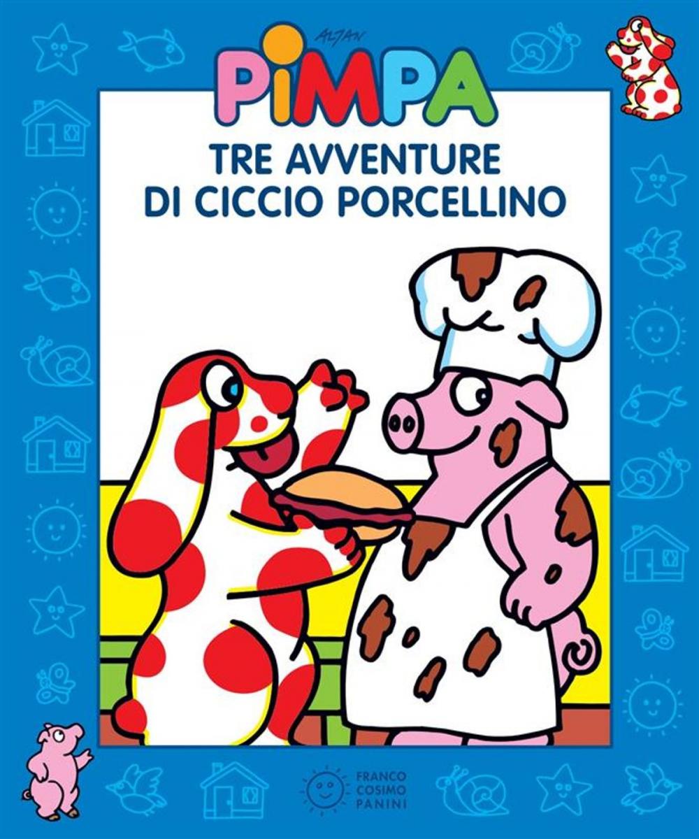 Big bigCover of Pimpa - Tre avventure di Ciccio Porcellino