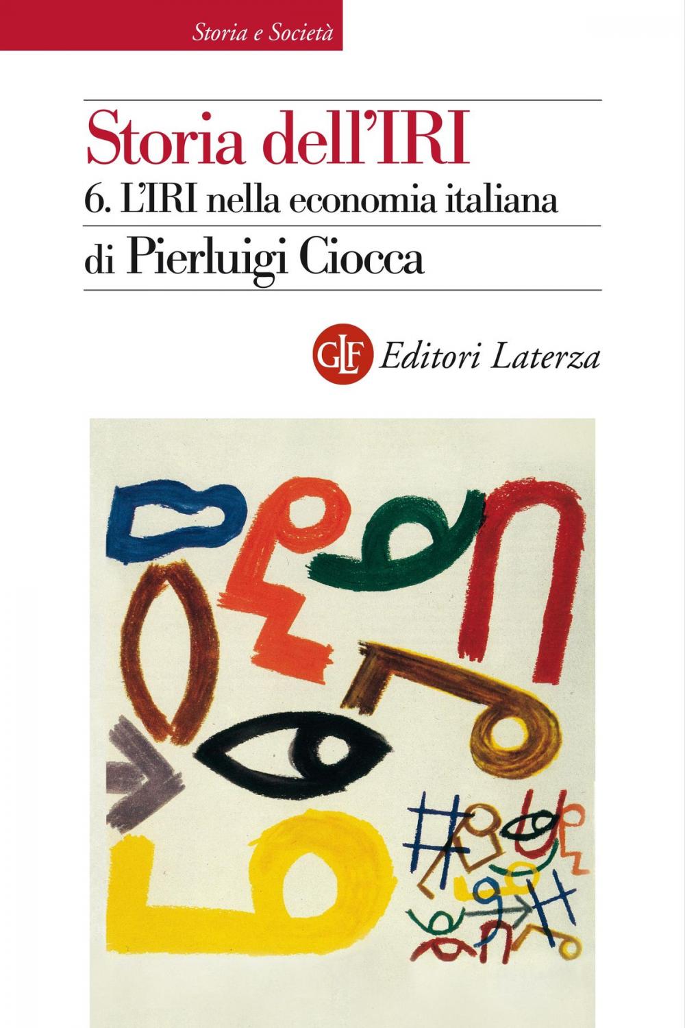 Big bigCover of Storia dell'IRI. 6. L'IRI nella economia italiana