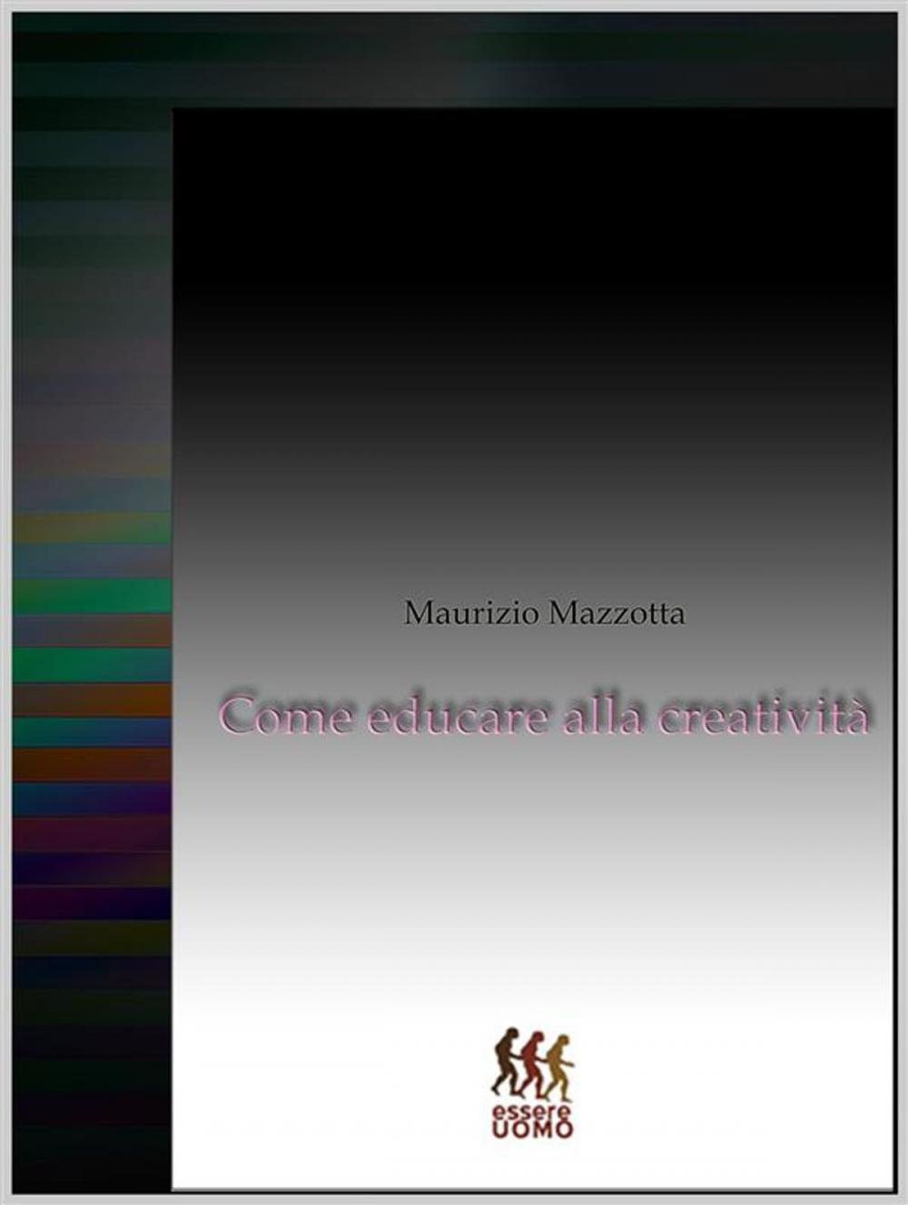 Big bigCover of Come educare alla creatività