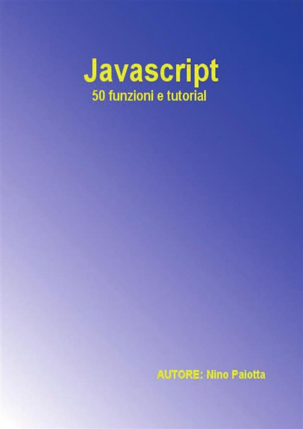 Big bigCover of Javascript - 50 funzioni e tutorial