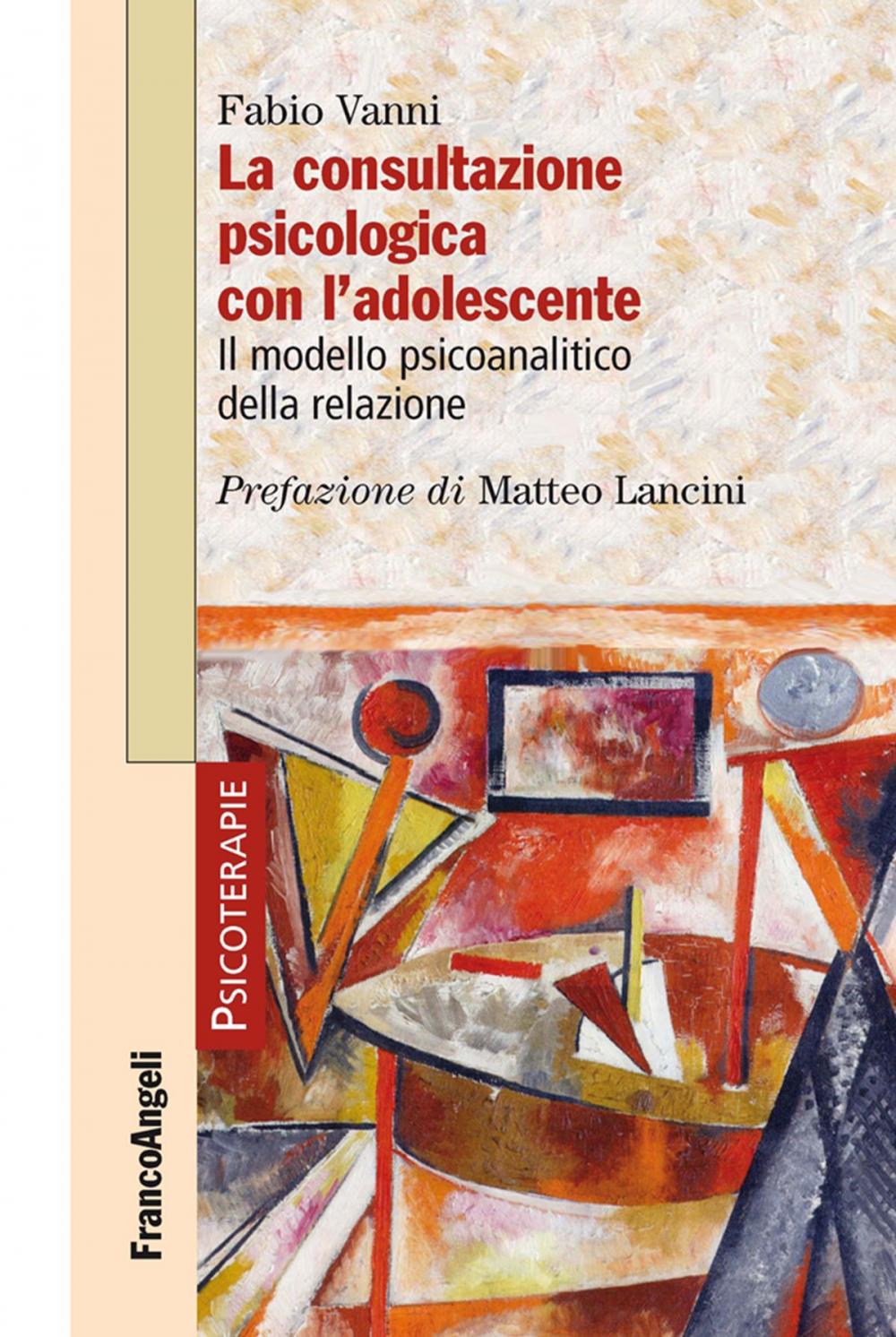 Big bigCover of La consultazione psicologica con l'adolescente. Il modello psicoanalitico della relazione