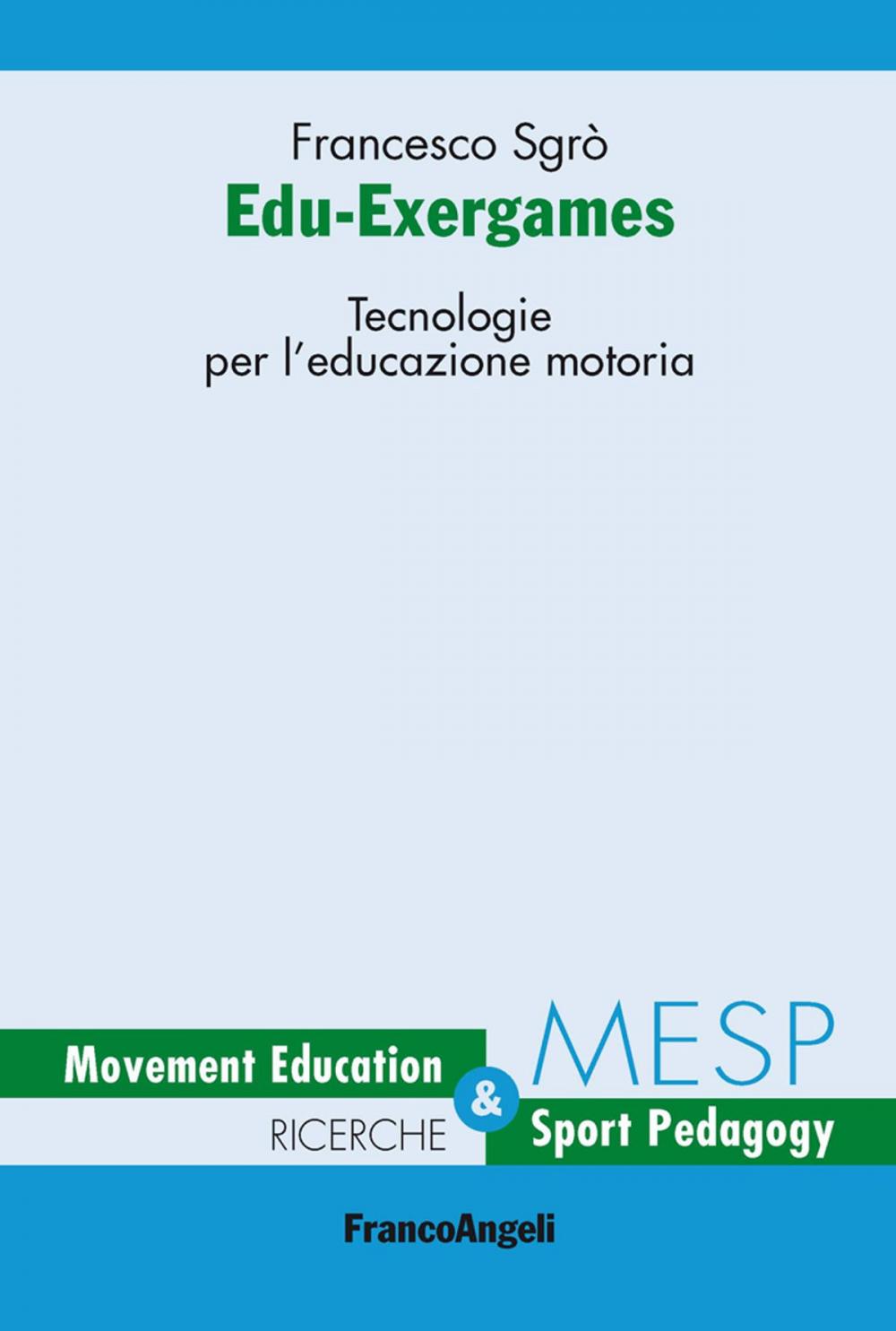 Big bigCover of Edu-Exergames. Tecnologie per l'educazione motoria