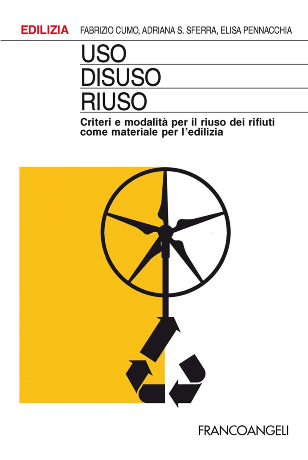 Big bigCover of Uso, disuso, riuso. Criteri e modalità per il riuso dei rifiuti come materiale per l'edilizia