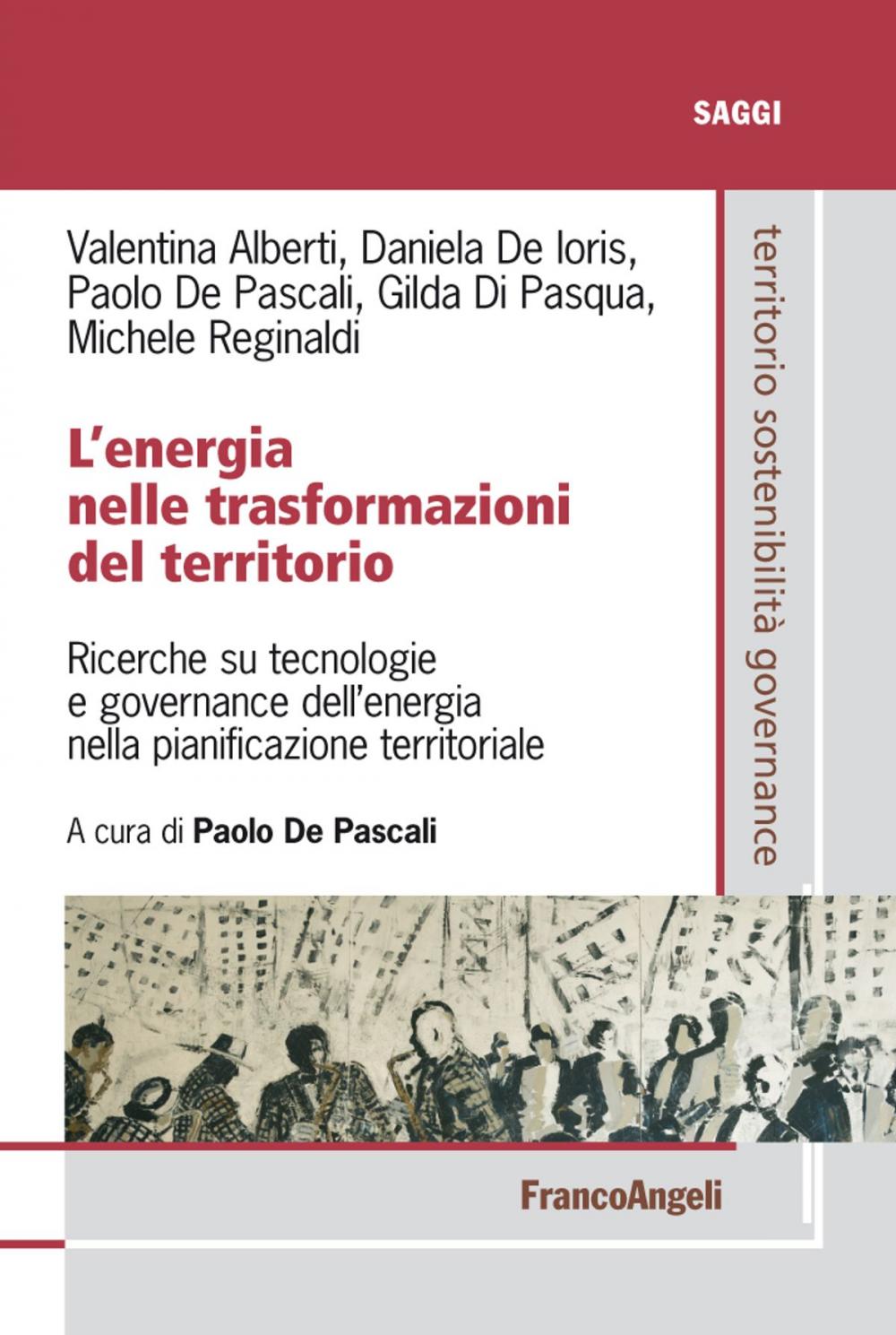 Big bigCover of L'energia nelle trasformazioni del territorio. Ricerche su tecnologie e governance dell'energia nella pianificazione territoriale