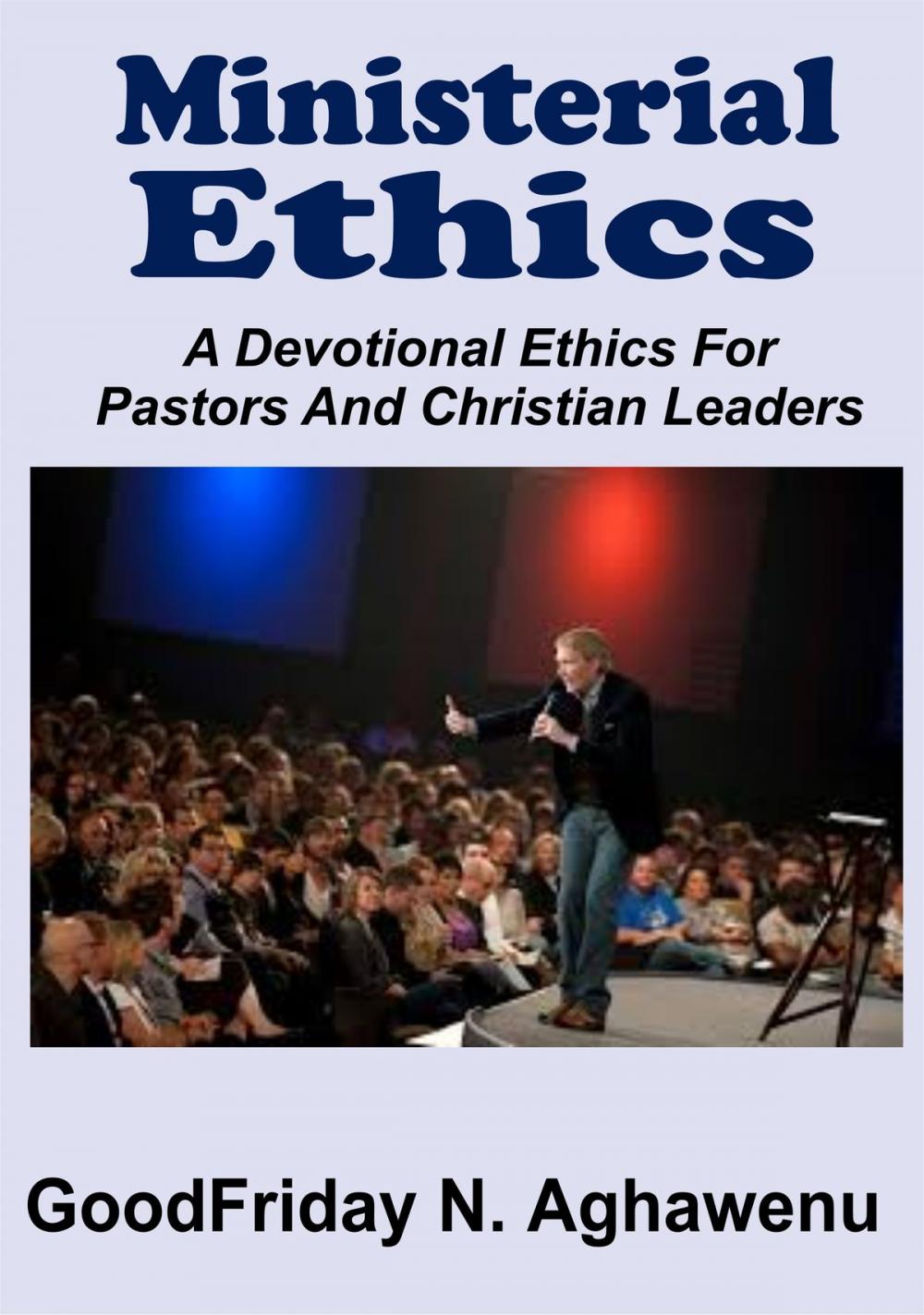 Big bigCover of Ministerial Ethics A Devotional Ethics For Pastors And Christian Leaders