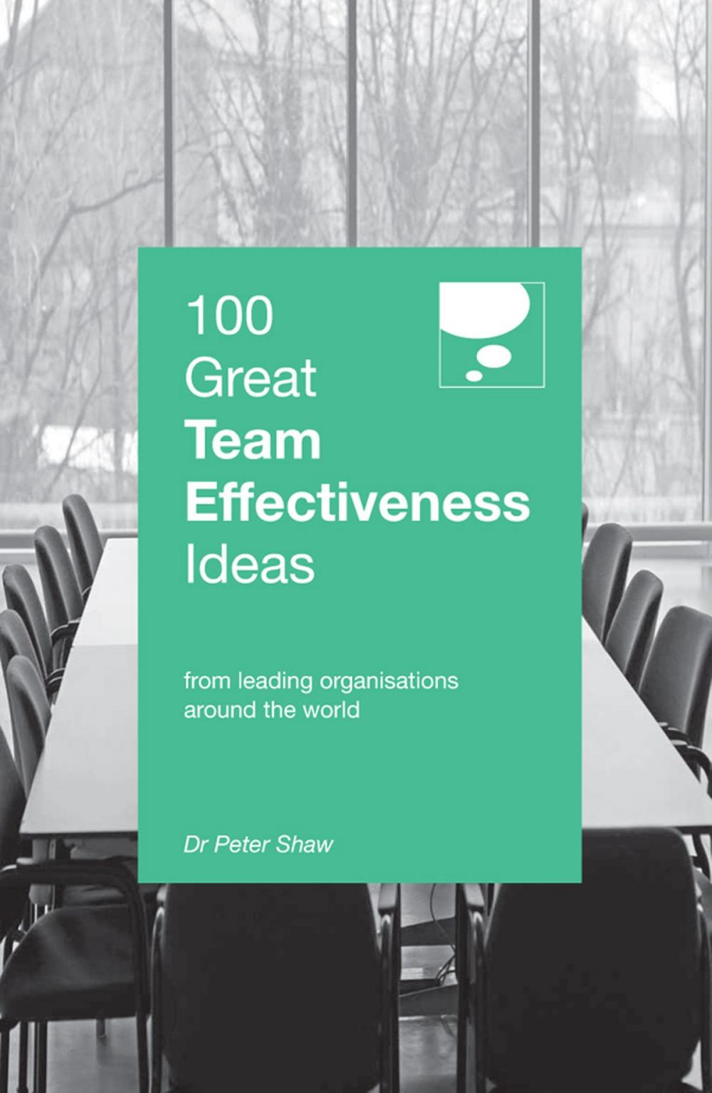 Big bigCover of 100 Great Team Effectiveness Ideas