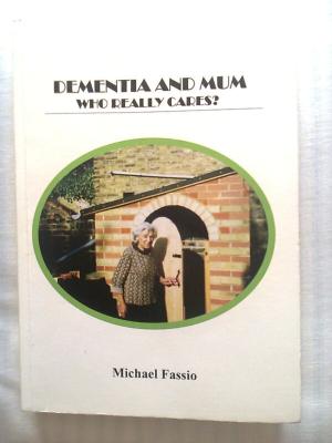 Cover of the book Dementia and Mum-Who Really Cares by Rachel Duthie