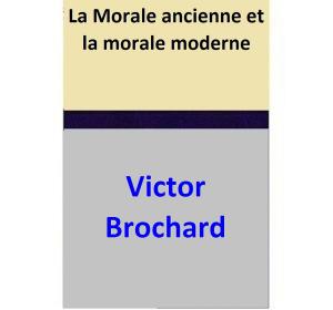 Cover of La Morale ancienne et la morale moderne