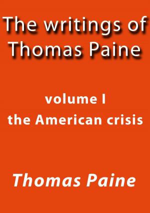 Cover of the book The writings of Thomas Paine I by Bella Emy