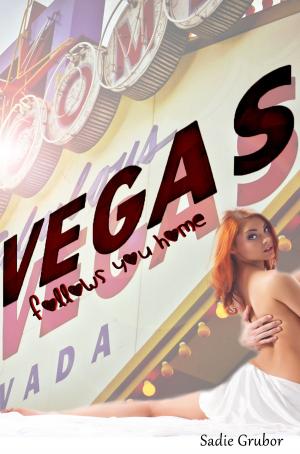 Cover of the book VEGAS follows you home by Jen Andrews
