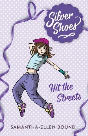 Cover of the book Silver Shoes 2: Hit the Streets by Stephen Dando-Collins