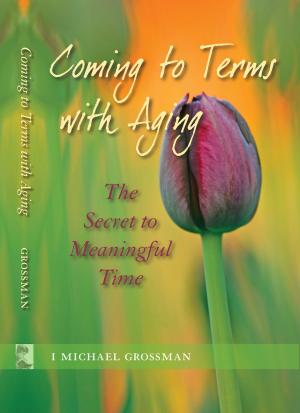 Cover of the book Coming to Terms with Aging by Gabriele Romagnoli