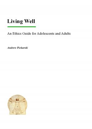 Cover of Living Well - An Ethics Guide for Adolescents and Adults