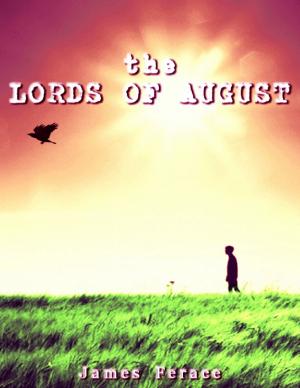 Cover of the book The Lords of August by Bill Stonehem.