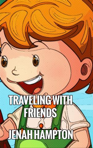 Cover of the book Traveling With Friends (Illustrated Children's Book Ages 2-5) by Christine L. Szymanski
