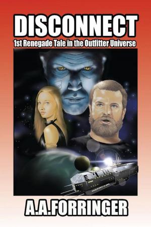 Cover of the book Disconnect: 1st Renegade Tale in the Outfitters Universe by Paul McKay