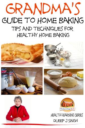 Cover of the book Grandma's Guide to Home Baking Tips and techniques for Healthy Home Baking by M. Usman