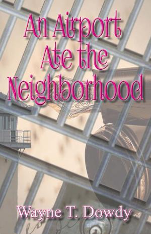 Book cover of An Airport Ate the Neighborhood
