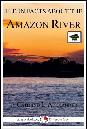 Book cover of 14 Fun Facts About the Amazon River: Educational Version