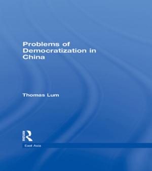 Cover of the book Problems of Democratization in China by Ramón A. Feenstra, Simon Tormey, Andreu Casero-Ripollés, John Keane