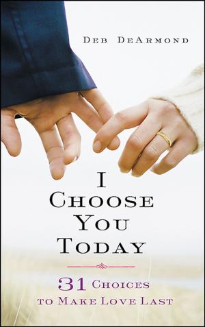 Cover of the book I Choose You Today by Corinne Ware