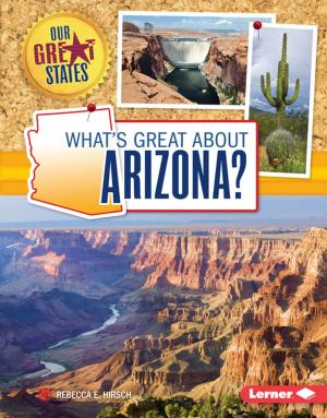 Cover of the book What's Great about Arizona? by Ali Sparkes