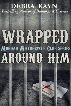 Cover of the book Wrapped Around Him by Annmarie McKenna